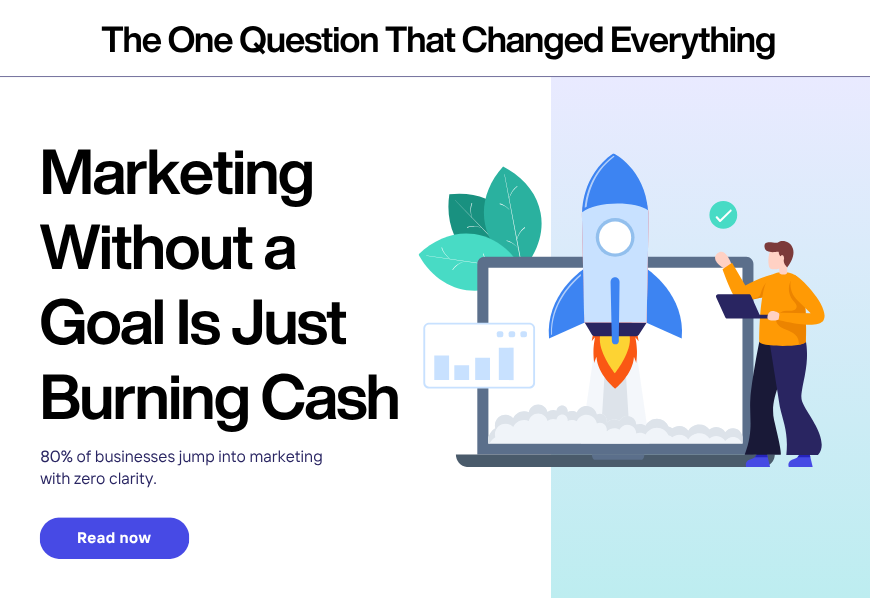 Marketing Without a Goal Is Just Burning Cash