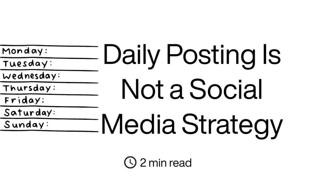 Daily Posting Is Not a Social Media Strategy